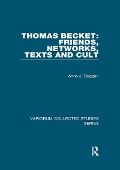 Cover-Bild zum Titel 'Thomas Becket: Friends, Networks, Texts and Cult' von 'Anne J. Duggan'