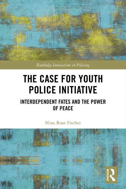 The Case for Youth Police Initiative - Nina Rose Fischer