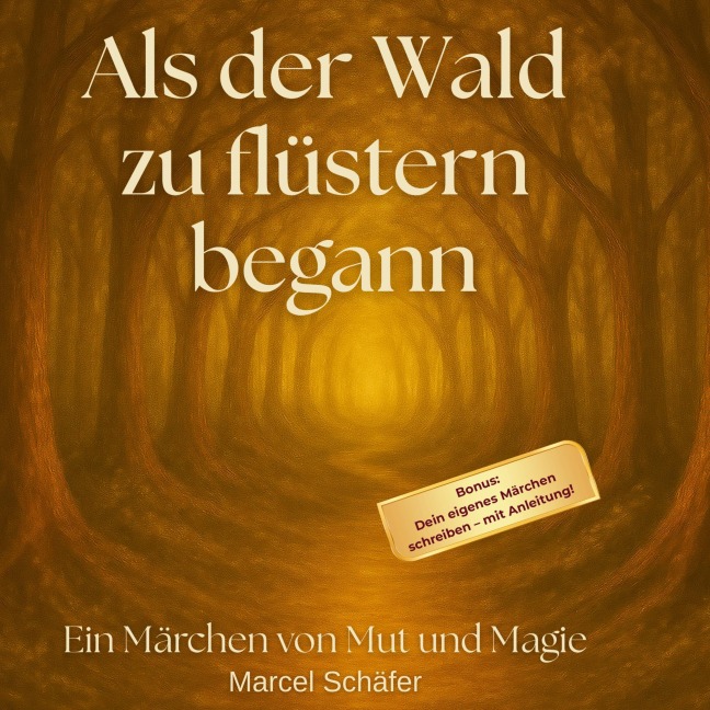 Als der Wald zu flüstern begann - Marcel Schäfer