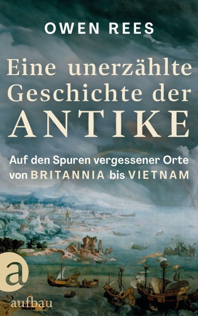 Eine unerzählte Geschichte der Antike - Owen Rees