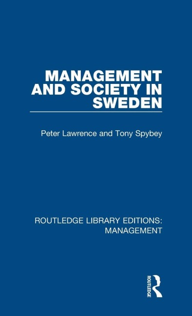 Management and Society in Sweden - Peter Lawrence, Tony Spybey