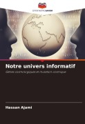 Cover-Bild zum Titel 'Notre univers informatif' von 'Hassan Ajami'
