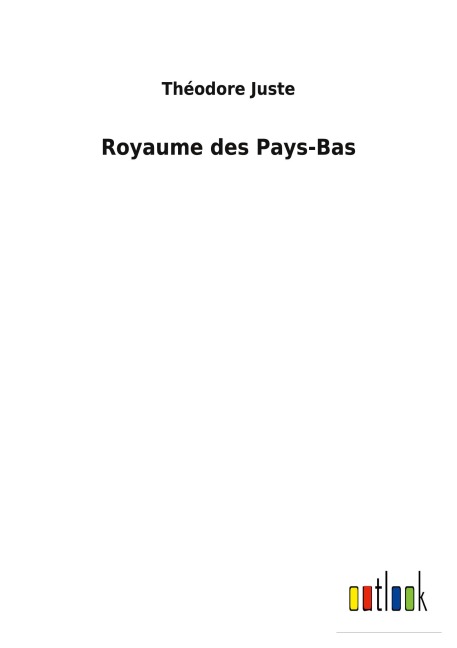 Royaume des Pays-Bas - Théodore Juste