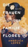 Die Frauen der Familie Flores - Angélica Lopes