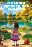 O Jardim Secreto Das Emoções - Tatiana Mendonca Ferrari