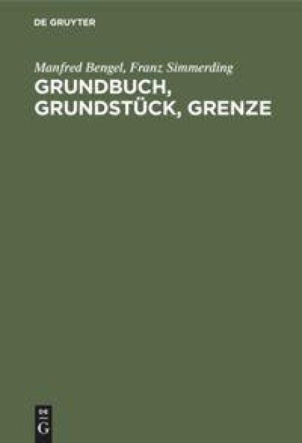 Grundbuch, Grundstück, Grenze - Franz Simmerding, Manfred Bengel