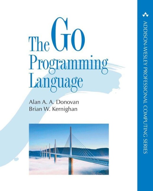 The Go Programming Language - Alan A. A. Donovan, Brian W. Kernighan