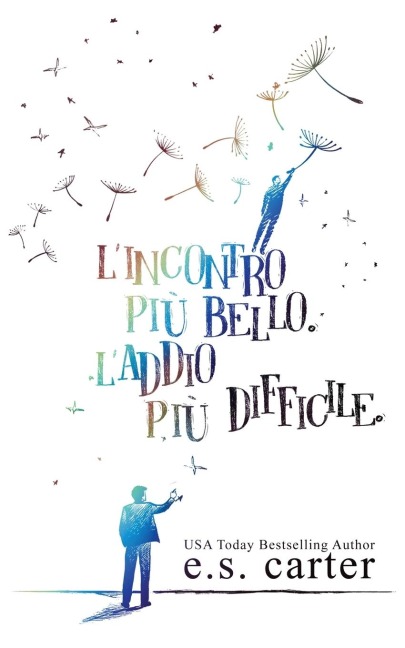 L'incontro più bello. L'addio più difficile. - E. S. Carter