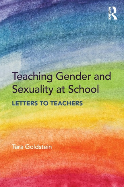 Teaching Gender and Sexuality at School - Tara Goldstein