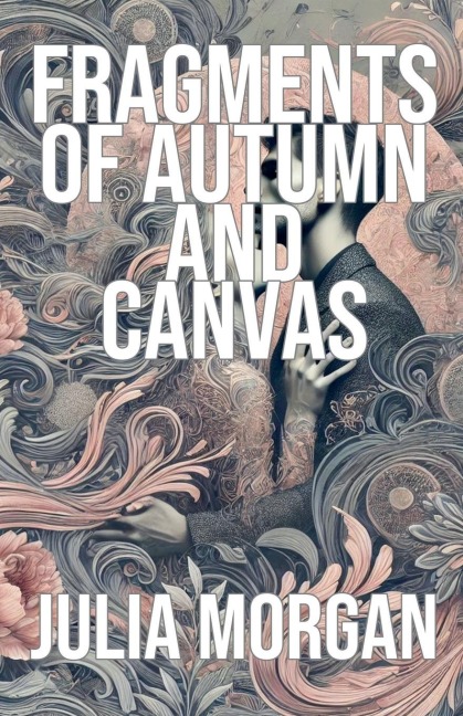 Fragments of Autumn and Canvas - Julia Morgan
