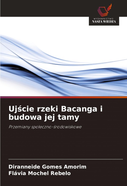 Uj¿cie rzeki Bacanga i budowa jej tamy - Diranneide Gomes Amorim, Flávia Mochel Rebelo