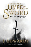 Those Who Lived by the Sword Book Two - Jonathan Edwards