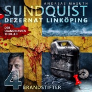 Cover-Bild zum Titel 'SUNDQUIST 04: Brandstifter' von 'Andreas Masuth'