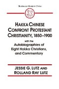 Cover-Bild zum Titel 'Hakka Chinese Confront Protestant Christianity, 1850-1900' von 'Jessie Gregory Lutz, Rolland Ray Lutz'