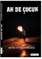 Ah Be Cocuk - Metin Feyyaz Yorulmaz