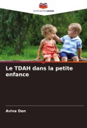 Cover-Bild zum Titel 'Le TDAH dans la petite enfance' von 'Aviva Dan'