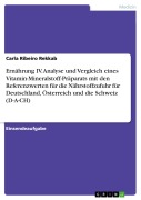 Cover-Bild zum Titel 'Ernährung IV. Analyse und Vergleich eines Vitamin-Mineralstoff-Präparats mit den Referenzwerten für die Nährstoffzufuhr für Deutschland, Österreich und die Schweiz (D-A-CH)' von 'Carla Ribeiro Rekkab'
