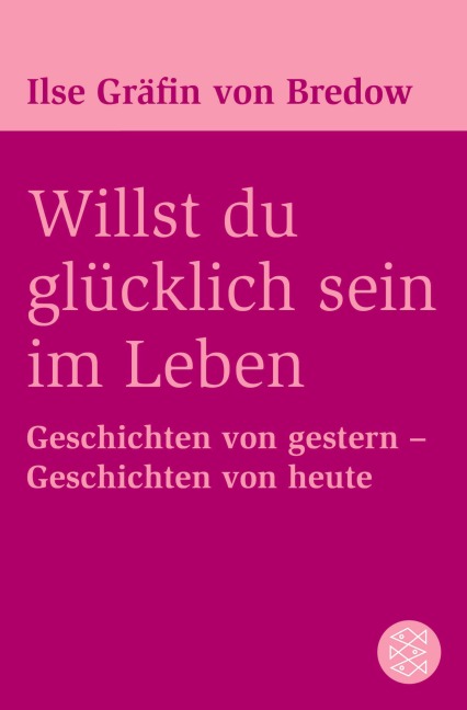 Willst du glücklich sein im Leben - Ilse Gräfin Von Bredow