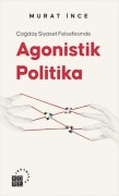 Cover-Bild zum Titel 'Cagdas Siyaset Felsefesinde Agonistik Politika' von 'Murat Ince'