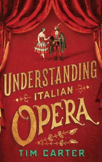 Understanding Italian Opera - Tim Carter