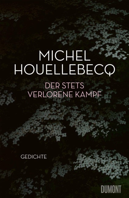 Der stets verlorene Kampf - Michel Houellebecq