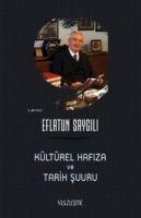 Kültürel Hafiza ve Tarih Suuru - Eflatun Saygili