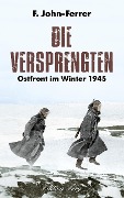 Cover-Bild zum Titel 'Die Versprengten' von 'F. John-Ferrer'