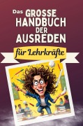 Cover-Bild zum Titel 'Das große Handbuch der Ausreden für Lehrkräfte' von 'Emilia Koch'