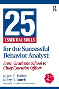 Cover-Bild zum Titel '25 Essential Skills for the Successful Behavior Analyst' von 'Jon Bailey, Mary Burch'