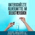 Cover-Bild zum Titel 'Unterschätzte Allheilmittel im Selbstversuch' von 'Lisa Zehner'