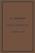 Das Mikroskop und Seine Anwendung - Hermann Hager