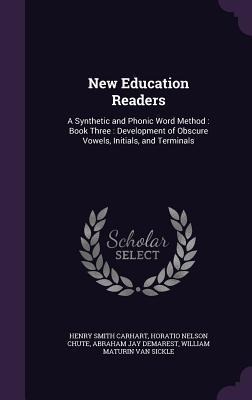 New Education Readers - Henry Smith Carhart, Horatio Nelson Chute, Abraham Jay Demarest