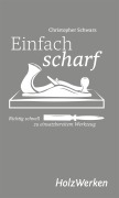 Cover-Bild zum Titel 'Einfach scharf' von 'Chris Schwarz'