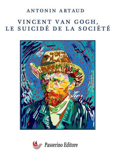 Vincent Van Gogh le suicidé de la société - Antonin Artaud