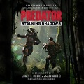 Cover-Bild zum Titel 'Predator: Stalking Shadows Lib/E' von 'James A. Moore, Mark Morris'