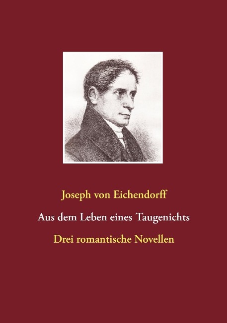 Aus dem Leben eines Taugenichts / Das Marmorbild / Das Schloß Dürande - Joseph Von Eichendorff