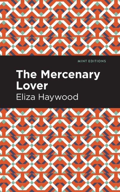 The Mercenary Lover - Eliza Haywood
