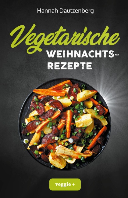 Vegetarische Weihnachtsrezepte - Hannah Dautzenberg
