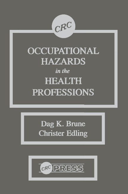 Occupational Hazards in the Health Professions - Dag K. Brune, Christer Edling