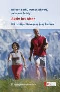 Cover-Bild zum Titel 'Aktiv ins Alter' von 'Norbert Bachl, Werner Schwarz, Johannes Zeibig'