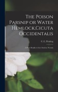 Cover-Bild zum Titel 'The Poison Parsnip or Water Hemlock, Cicuta Occidentalis' von 'Fleming C E (Charles E'