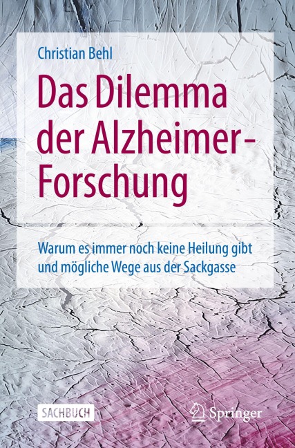 Das Dilemma der Alzheimer-Forschung - Christian Behl