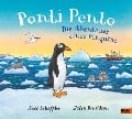 Ponti Pento. Die Abenteuer eines Pinguins - Axel Scheffler, Julia Donaldson, Axel Scheffler