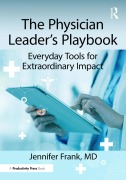Cover-Bild zum Titel 'The Physician Leader's Playbook' von 'Jennifer Frank MD'