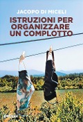 Cover-Bild zum Titel 'Manuale per fabbricare una teoria del complotto' von 'Jacopo Di Miceli'