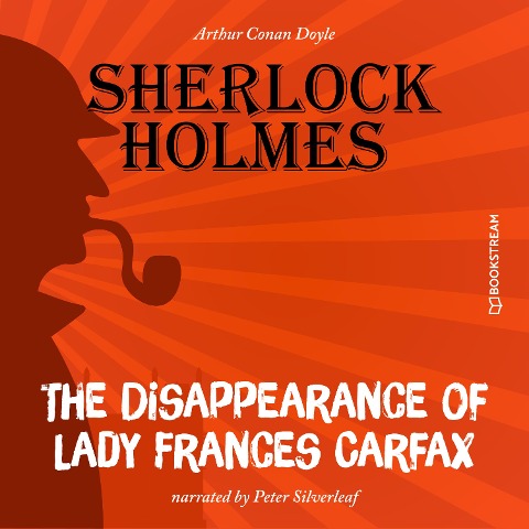 The Disappearance of Lady Frances Carfax - Arthur Conan Doyle