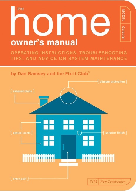 The Home Owner's Manual - Dan Ramsey, The Fix-It Club