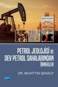 Cover-Bild zum Titel 'Petrol Jeolojisi ve Dev Petrol Sahalarindan Örnekler' von 'Muhittin Senalp'