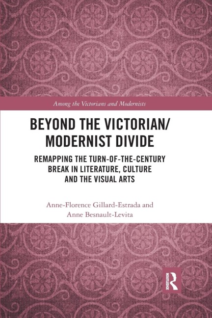 Beyond the Victorian/ Modernist Divide - 