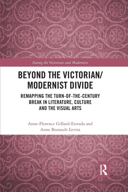 Beyond the Victorian/ Modernist Divide - 